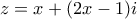 \displaystyle{z = x + (2x - 1)i} \displaystyle{z = x + (2x - 1)i}