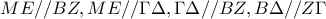 ME//BZ,ME//\Gamma \Delta ,\Gamma \Delta //BZ,B\Delta //Z\Gamma