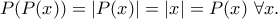 \displaystyle{P(P(x))=|P(x)|=|x|=P(x)~\forall x.}