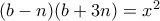 (b-n)(b+3n)=x^2