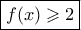 \boxed{f(x) \geqslant 2}