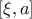 \left[\xi ,a \right]