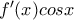 f'(x)cosx
