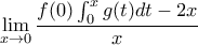 \displaystyle \lim_{x \rightarrow 0}\frac{f(0)\int_{0}^{x}{g(t)dt}-2x}{x}