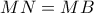 MN=MB