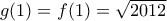g(1)=f(1)=\sqrt{2012}