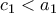 c_1<a_1