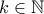 k\in \mathbb N