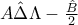 \hat{A\Delta\Lambda   }-\frac{\hat{B}}{2}
