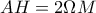AH=2\Omega M