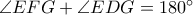 \angle EFG+\angle EDG={{180}^{\circ }}