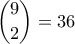 \dbinom{9}{2}=36