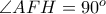 \angle AFH = 90^{o}