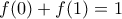 f(0)+f(1)=1