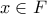 x\in F