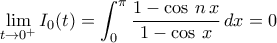 \displaystyle{\lim_{t\to 0^{+}}I_{0}(t)=\int_{0}^{\pi}\frac{1-\cos\,n\,x}{1-\cos\,x}\,dx=0}