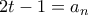 2t-1=a_{n}