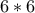 6*6