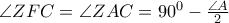 \angle{ZFC}=\angle{ZAC}=90^0-\frac{\angle{A}}{2}