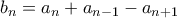 b_n=a_n+a_{n-1}-a_{n+1}
