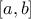 [a , b]
