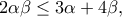 2\alpha\beta\leq3\alpha+ 
4\beta,