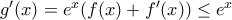 g '(x)=e^{x}(f(x)+f '(x))\leq e^{x}