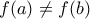 f(a) \neq f(b)