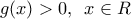 g(x)>0,\,\,\,x\in R