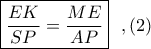 \boxed{\displaystyle \frac{EK}{SP}= \frac{ME}{AP}} \ \ ,(2)
