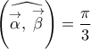 \displaystyle{\left( {\widehat {\mathop \alpha \limits^ \to  ,\,\mathop \beta \limits^ \to  }} \right) = \frac{\pi }{3}}