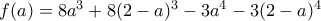 f(a)=8a^3+8(2-a)^3-3a^4-3(2-a)^4