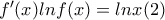 f'(x)lnf(x)=lnx (2) f'(x)lnf(x)=lnx (2)