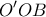 \displaystyle{O{'}OB}