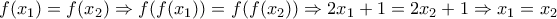 f(x_{1})=f(x_{2})\Rightarrow f(f(x _{1}))= f(f(x _{2}))\Rightarrow 2x_{1}+1=2x_{2}+1\Rightarrow x_{1}=x_{2}