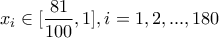 x_i\in[\displaystyle\frac{81}{100},1],i=1,2,...,180