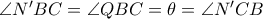 \angle N'BC=\angle QBC=\theta =\angle N'CB