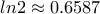 ln2\approx 0.6587}