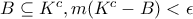 B\subseteq K^{c},m( K^{c}-B)< \epsilon