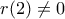 r(2)\neq 0