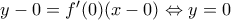y-0={f}'(0)(x-0)\Leftrightarrow y=0