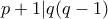 p+1|q(q-1)