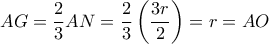 AG = \dfrac{2}{3}AN = \dfrac{2}{3}\left( {\dfrac{{3r}}{2}} \right) = r = AO