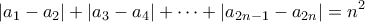 \displaystyle{|a_1-a_2|+|a_3-a_4|+\cdots+|a_{2n-1}-a_{2n}|=n^2}