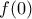  f(0) 