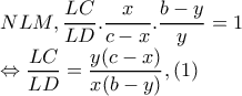 NLM,\dfrac{LC}{LD}.\dfrac{x}{c-x}.\dfrac{b-y}{y}=1

       \Leftrightarrow \dfrac{LC}{LD}=\dfrac{y(c-x)}{x(b-y)},(1)