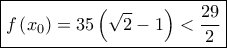 \boxed{f\left( {{x_0}} \right) = 35\left( {\sqrt 2  - 1} \right) < \frac{{29}}{2}}