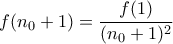 f(n_0+1)=\displaystyle\frac{f(1)}{(n_0+1)^2}