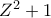 Z^{2}+1