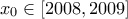 x_0 \in [2008, 2009]